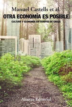 OTRA ECONOMÍA ES POSIBLE | 9788491046868 | CASTELLS, MANUEL I ALTRES (EDS) | Llibreria La Puça | Llibreria online d'Arsèguel - Comprar llibres en català online - Llibres Andorra i Pirineu