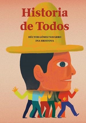 HISTORIA DE TODOS | 9788494636875 | GÓMEZ NAVARRO, HÉCTOR | Llibreria La Puça | Llibreria online d'Arsèguel - Comprar llibres en català online - Llibres Andorra i Pirineu