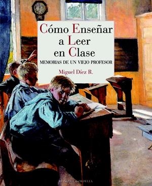 COMO ENSEÑAR A LEER EN CLASE | 9788416968145 | DÍEZ R., MIGUEL | Llibreria La Puça | Llibreria online d'Arsèguel - Comprar llibres en català online - Llibres Andorra i Pirineu