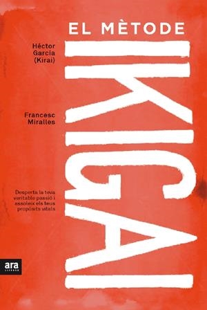 MÉTODE IKIGAI | 9788416915361 | GARCÍA, HÈCTOR MIRALLES, FRANCESC | Llibreria La Puça | Llibreria online d'Arsèguel - Comprar llibres en català online - Llibres Andorra i Pirineu