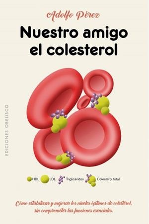 NUESTRO AMIGO EL COLESTEROL | 9788491112617 | PEREZ, ADOLFO | Llibreria La Puça | Llibreria online d'Arsèguel - Comprar llibres en català online - Llibres Andorra i Pirineu