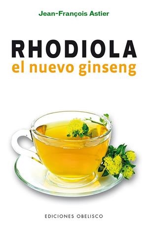 RHODIOLA. EL NUEVO GINSENG | 9788491112587 | ASTIER, J.F | Llibreria La Puça | Llibreria online d'Arsèguel - Comprar llibres en català online - Llibres Andorra i Pirineu