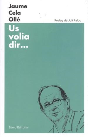 US VOLIA DIR... | 9788497666053 | CELA, JAUME | Llibreria La Puça | Llibreria online d'Arsèguel - Comprar llibres en català online - Llibres Andorra i Pirineu