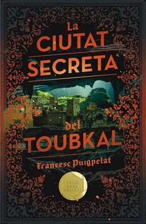 CIUTAT SECRETA DEL TOUBKAL, LA | 9788466143523 | PUIGPELAT, FRANCESC | Llibreria La Puça | Llibreria online d'Arsèguel - Comprar llibres en català online - Llibres Andorra i Pirineu