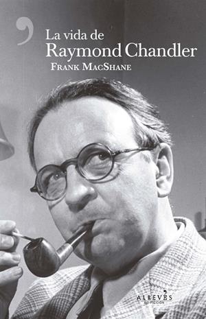 VIDA DE RAYMOND CHANDLER, LA | 9788417077068 | MACSHANE, FRANK | Llibreria La Puça | Llibreria online d'Arsèguel - Comprar llibres en català online - Llibres Andorra i Pirineu