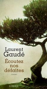 ECOUTEZ NOS DEFAITES | 9782330066499 | GAUDÉ, LAURENT | Llibreria La Puça | Llibreria online d'Arsèguel - Comprar llibres en català online - Llibres Andorra i Pirineu