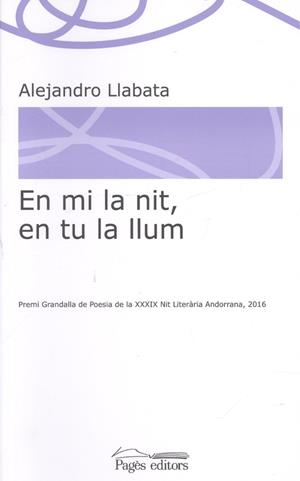 EN MI LA NIT, EN TU LA LLUM | 9788499758794 | LLABATA, ALEJANDRO | Llibreria La Puça | Llibreria online d'Arsèguel - Comprar llibres en català online - Llibres Andorra i Pirineu