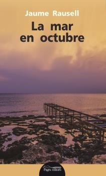 MAR EN OCTUBRE, LA | 9788499758978 | RAUSELL, JAUME | Llibreria La Puça | Llibreria online d'Arsèguel - Comprar llibres en català online - Llibres Andorra i Pirineu