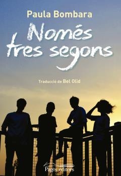NOMÉS TRES SEGONS | 9788499758916 | BOMBARA, PAULA | Llibreria La Puça | Llibreria online d'Arsèguel - Comprar llibres en català online - Llibres Andorra i Pirineu
