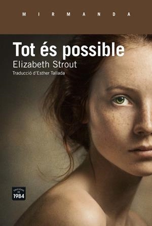 TOT ÉS POSSIBLE | 9788416987146 | STROUT, ELIZABETH | Llibreria La Puça | Llibreria online d'Arsèguel - Comprar llibres en català online - Llibres Andorra i Pirineu