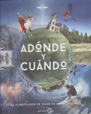 ADÓNDE Y CUÁNDO. EL PLANIFICADOR DE VIAJES LONELY PLANET | 9788408169093 | Llibreria La Puça | Llibreria online d'Arsèguel - Comprar llibres en català online - Llibres Andorra i Pirineu