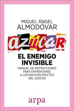 AZÚCAR:EL ENEMIGO INVISIBLE | 9788416601561 | ALMODOVAR, MIGUEL ANGEL | Llibreria La Puça | Llibreria online d'Arsèguel - Comprar llibres en català online - Llibres Andorra i Pirineu