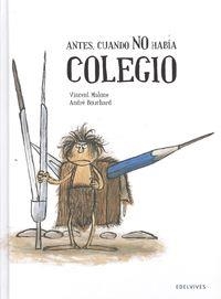 ANTES, CUANDO NO HABÍA COLEGIO | 9788426393753 | MALONE, VINCENT BOUCHARD, ANDRÉ | Llibreria La Puça | Llibreria online d'Arsèguel - Comprar llibres en català online - Llibres Andorra i Pirineu