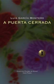 A PUERTA CERRADA | 9788498952292 | GARCÍA MONTERO, LUIS | Llibreria La Puça | Llibreria online d'Arsèguel - Comprar llibres en català online - Llibres Andorra i Pirineu