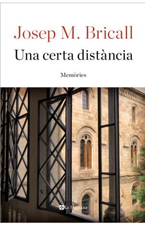 UNA CERTA DISTÀNCIA. MEMÓRIES | 9788482648309 | BRICALL, JOSEP M. | Llibreria La Puça | Llibreria online d'Arsèguel - Comprar llibres en català online - Llibres Andorra i Pirineu