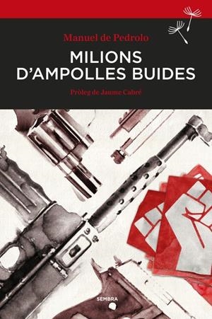 MILIONS D´AMPOLLES BUIDES | 9788416698158 | PEDROLO, MANUEL DE | Llibreria La Puça | Llibreria online d'Arsèguel - Comprar llibres en català online - Llibres Andorra i Pirineu