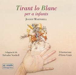 TIRANT LO BLANC PER A INFANTS | 9788416505494 | VENDRELL, SALVADOR (ADAPTACIÓ) | Llibreria La Puça | Llibreria online d'Arsèguel - Comprar llibres en català online - Llibres Andorra i Pirineu