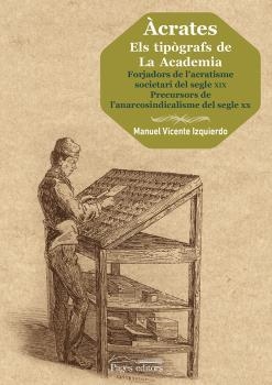 ÀCRATES. ELS TIPÒGRAFS DE LA ACADEMIA | 9788499759005 | IZQUIERDO, MANUEL VICENTE | Llibreria La Puça | Llibreria online d'Arsèguel - Comprar llibres en català online - Llibres Andorra i Pirineu