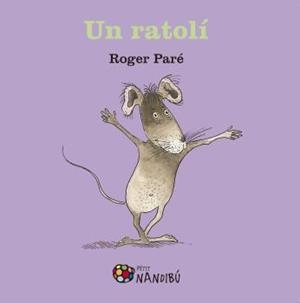 UN RATOLÍ | 9788499759067 | Llibreria La Puça | Llibreria online d'Arsèguel - Comprar llibres en català online - Llibres Andorra i Pirineu