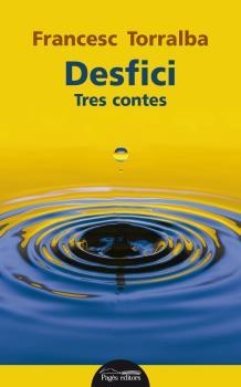 DESFICI. TRES CONTES | 9788499759142 | TORRALBA, FRANCESC | Llibreria La Puça | Llibreria online d'Arsèguel - Comprar llibres en català online - Llibres Andorra i Pirineu