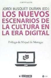 NUEVOS ESCENARIOS DE LA CULTURA EN LA ERA DIGITAL, LOS | 9788491169321 | BUSQUET DURAN, JORDI (ED.) | Llibreria La Puça | Llibreria online d'Arsèguel - Comprar llibres en català online - Llibres Andorra i Pirineu