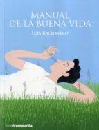 MANUAL DE LA BUENA VIDA | 9788416372447 | RACIONERO, LUIS | Llibreria La Puça | Llibreria online d'Arsèguel - Comprar llibres en català online - Llibres Andorra i Pirineu