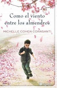 CÓMO EL VIENTO ENTRE LOS ALMENDROS | 9788402421401 | COHEN CORASANTI, MICHELLE | Llibreria La Puça | Llibreria online d'Arsèguel - Comprar llibres en català online - Llibres Andorra i Pirineu