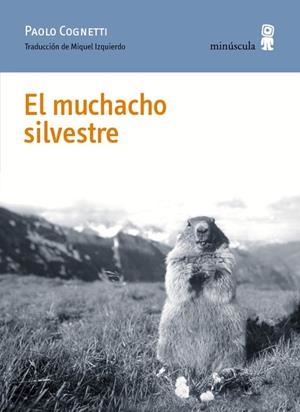 MUCHACHO SILVESTRE, EL | 9788494675454 | COGNETTI, PAOLO | Llibreria La Puça | Llibreria online d'Arsèguel - Comprar llibres en català online - Llibres Andorra i Pirineu