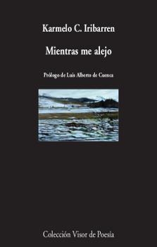 MIENTRAS ME ALEJO | 9788498953015 | IRIBARREN, KARMELO | Llibreria La Puça | Llibreria online d'Arsèguel - Comprar llibres en català online - Llibres Andorra i Pirineu