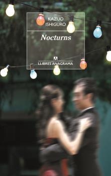 NOCTURNS | 9788433915511 | ISHIGURO, KAZUO | Llibreria La Puça | Llibreria online d'Arsèguel - Comprar llibres en català online - Llibres Andorra i Pirineu