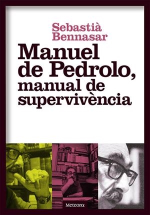 MANUEL DE PEDROLO, MANUAL DE SUPERVIVÉNCIA | 9788494698248 | BENNASAR, SEBASTIÀ | Llibreria La Puça | Llibreria online d'Arsèguel - Comprar llibres en català online - Llibres Andorra i Pirineu