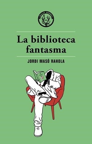 BIBLIOTECA FANTASMA, LA | 9788494725890 | MASÓ, JORDI | Llibreria La Puça | Llibreria online d'Arsèguel - Comprar llibres en català online - Llibres Andorra i Pirineu