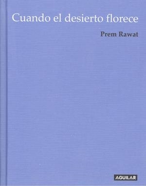 CUANDO EL DESIERTO FLORECE | 9788403516205 | RAWAT, PREM | Llibreria La Puça | Llibreria online d'Arsèguel - Comprar llibres en català online - Llibres Andorra i Pirineu