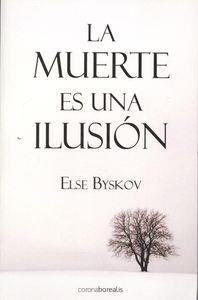 MUERTE ES UNA ILUSIÓN, LA | 9788492635641 | BYSKOV, ELSE | Llibreria La Puça | Llibreria online d'Arsèguel - Comprar llibres en català online - Llibres Andorra i Pirineu