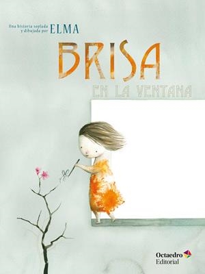 BRISA EN LA VENTANA | 9788417219178 | ELMA | Llibreria La Puça | Llibreria online d'Arsèguel - Comprar llibres en català online - Llibres Andorra i Pirineu