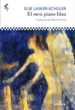 MEU PIANO BLAU, EL | 9788416948123 | LASKER-SCHÜLER  , ELSE | Llibreria La Puça | Llibreria online d'Arsèguel - Comprar llibres en català online - Llibres Andorra i Pirineu