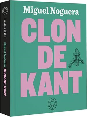 CLON DE KANT | 9788417059323 | NOGUERA, MIGUEL | Llibreria La Puça | Llibreria online d'Arsèguel - Comprar llibres en català online - Llibres Andorra i Pirineu