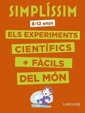 SIMPLÍSSIM (8-12 ANYS). ELS EXPERIMENTS CIENTÍFICS MÉS FÀCILS DEL MÓN | 9788416984916 | Llibreria La Puça | Llibreria online d'Arsèguel - Comprar llibres en català online - Llibres Andorra i Pirineu