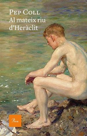 AL MATEIX RIU D´HERACLIT | 9788475887050 | COLL, PEP | Llibreria La Puça | Llibreria online d'Arsèguel - Comprar llibres en català online - Llibres Andorra i Pirineu