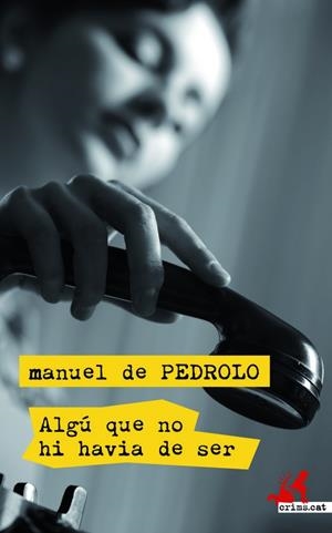 ALGÚ QUE NO HI HAVIA DE SER | 9788417077433 | PEDROLO, MANUEL DE | Llibreria La Puça | Llibreria online d'Arsèguel - Comprar llibres en català online - Llibres Andorra i Pirineu