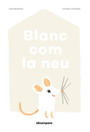 BLANC COM LA NEU | 9788494744631 | ANTINORI, ANDREA | Llibreria La Puça | Llibreria online d'Arsèguel - Comprar llibres en català online - Llibres Andorra i Pirineu
