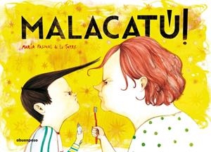 MALACATÚ! | 9788494744655 | PASCUAL DE LA TORRE, MARÍA | Llibreria La Puça | Llibreria online d'Arsèguel - Comprar llibres en català online - Llibres Andorra i Pirineu