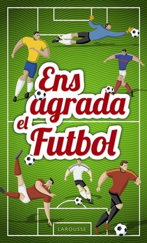 ENS AGRADA EL FUTBOL | 9788417273033 | Llibreria La Puça | Llibreria online d'Arsèguel - Comprar llibres en català online - Llibres Andorra i Pirineu