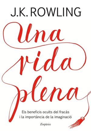 UNA VIDA PLENA | 9788417016401 | ROWLING, J.K. | Llibreria La Puça | Llibreria online d'Arsèguel - Comprar llibres en català online - Llibres Andorra i Pirineu