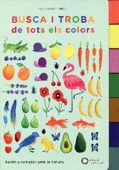BUSCA I TROBA DE TOTS ELS COLORS. APRÈN A COMPTAR AMB LA NATURA | 9788494504259 | Llibreria La Puça | Llibreria online d'Arsèguel - Comprar llibres en català online - Llibres Andorra i Pirineu