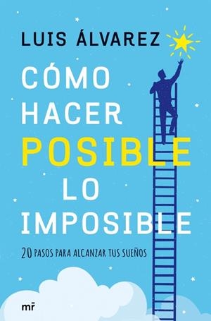 CÓMO HACER POSIBLE LO IMPOSIBLE | 9788427043527 | ALVAREZ, LUIS | Llibreria La Puça | Llibreria online d'Arsèguel - Comprar llibres en català online - Llibres Andorra i Pirineu