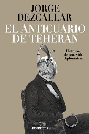 ANTICUARIO DE TEHERAN, EL | 9788499426884 | DEZCALLAR, JORGE | Llibreria La Puça | Llibreria online d'Arsèguel - Comprar llibres en català online - Llibres Andorra i Pirineu