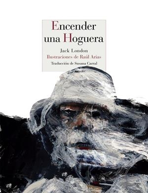 ENCENDER UNA HOGUERA | 9788416968411 | LONDON, JACK | Llibreria La Puça | Llibreria online d'Arsèguel - Comprar llibres en català online - Llibres Andorra i Pirineu