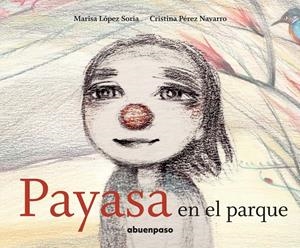 PAYASA EN EL PARQUE | 9788494744662 | LÓPEZ SORIA, MARISA | Llibreria La Puça | Llibreria online d'Arsèguel - Comprar llibres en català online - Llibres Andorra i Pirineu
