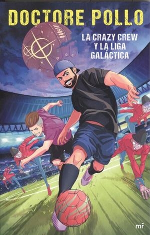 CRAZY CREW Y LA LIGA GALÁCTICA | 9788427044005 | DOCTORE POLLO | Llibreria La Puça | Llibreria online d'Arsèguel - Comprar llibres en català online - Llibres Andorra i Pirineu